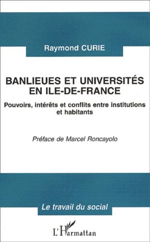 Emprunter Banlieues et universités en Ile-de-France. Pouvoirs, intérêts et conflits entre institutions et habi livre