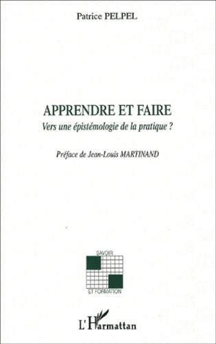 Emprunter Apprendre et faire. Vers une épistémologie de la pratique ? livre