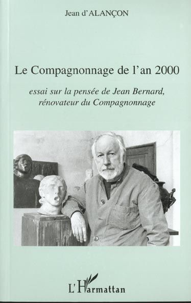 Emprunter Le compagnonnage de l'an 2000. Essai sur la pensée de Jean Bernard, rénovateur du compagnonnage livre