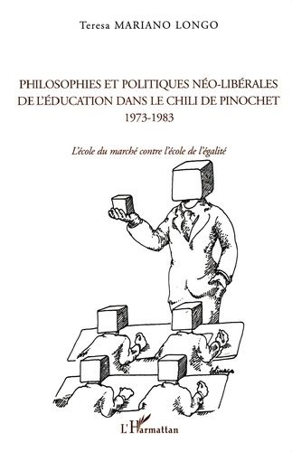 Emprunter Philosophies et politiques néo-libérales de l'éducation dans le Chili de Pinochet (1973-1983). L'éco livre