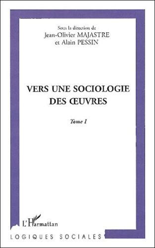 Emprunter Vers une sociologie des oeuvres. Tome 1 livre