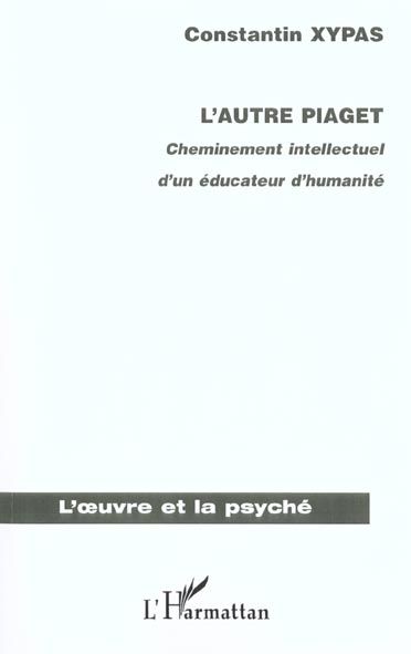 Emprunter L'autre Piaget. Cheminement intellectuel d'un éducateur d'humanité livre