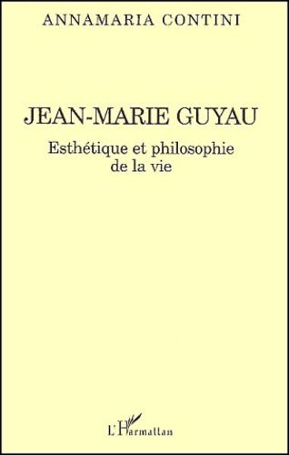 Emprunter Jean-Marie Guyau. Esthétique et philosophie de la vie livre