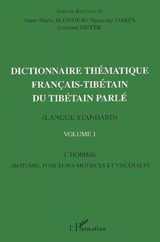 Emprunter Dictionnaire thématique français-tibétain du tibétain parlé (langue standard). Volume 1, L'Homme, an livre