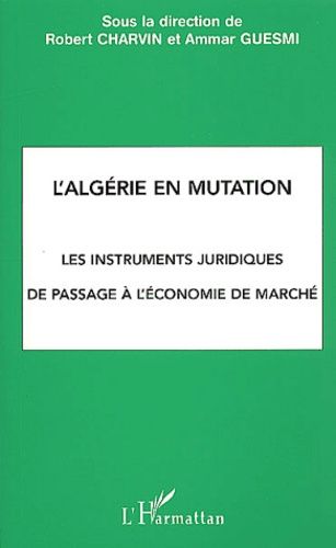 Emprunter L'Algérie en mutation. Les instruments juridiques de passage à l'économie de marché livre