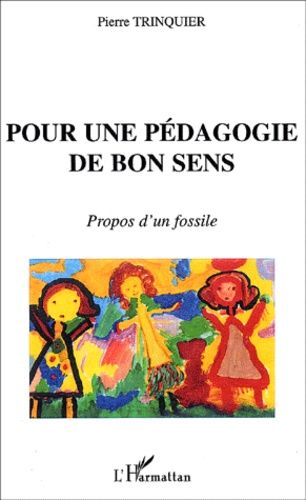 Emprunter Pour une pédagogie de bon sens. Propos d'un fossile... livre