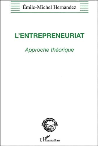 Emprunter L'entrepreneuriat. Approche théorique livre