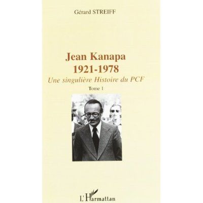 Emprunter Jean Kanapa (1921-1978). Une singulière histoire du PCF, 2 volumes livre