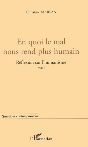 Emprunter En quoi le mal nous rend plus humain. Réflexion sur l'humanisme livre