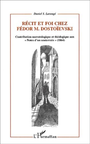 Emprunter Récit et foi chez Fédor Dostoïevski. Contribution narratologique et théologique aux 