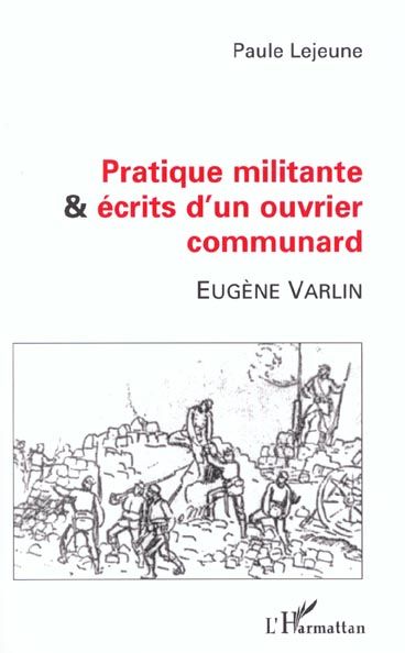 Emprunter PRATIQUE MILITANTE ET ÉCRITS D'UN OUVRIER COMMUNARD. Eugène VARLIN livre