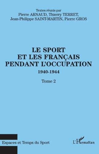 Emprunter Le sport et les Français pendant l'Occupation 1940-1944. Tome 2 livre