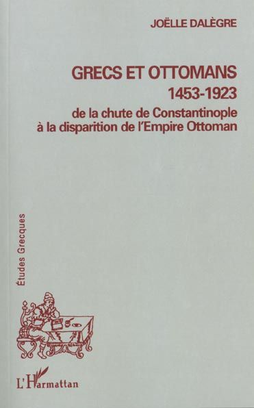 Emprunter Grecs et Ottomans 1453-1923. De la chute de Constantinople à la disparition de l'Empire Ottoman livre