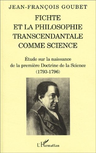 Emprunter Fichte et la philosophie transcendantale comme science. Etude sur la naissance de la première Doctri livre