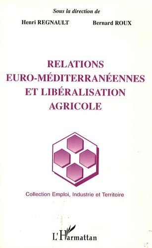 Emprunter Relations euro-méditerranéennes et libéralisation agricole livre