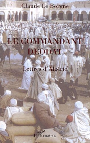 Emprunter Le commandant Deodat. Lettres d'Algérie livre