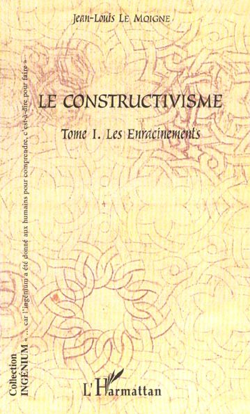 Emprunter Le constructivisme. Tome 1, Les enracinements livre