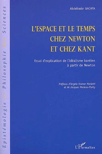 Emprunter L'espace et le temps chez Newton et chez Kant. Essai d'explication de l'idéalisme kantien à partir d livre