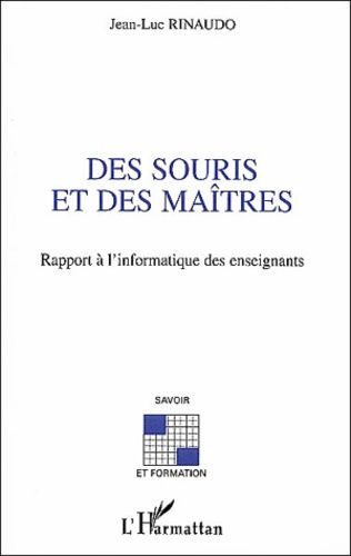 Emprunter Des souris et des maîtres. Rapport à l'informatique des enseignants livre