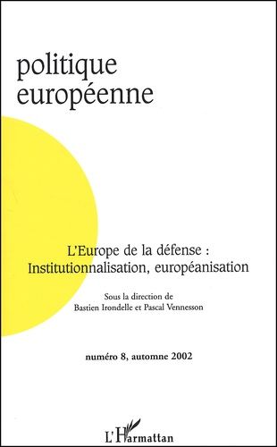 Emprunter Politique européenne N° 8 Automne 2002 : L'Europe de la défense : institutionnalisation, européanisa livre