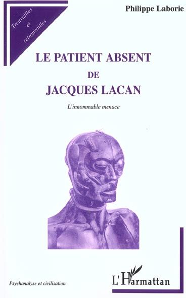 Emprunter Le patient absent de Jacques Lacan. L'innommable menace livre