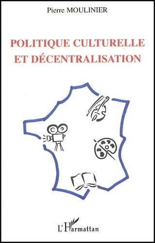 Emprunter POLITIQUE CULTURELLE ET DECENTRALISATION livre