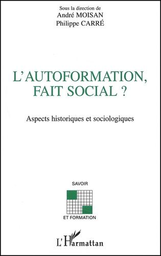 Emprunter L'autoformation, fait social ? Aspects historiques et sociologiques livre