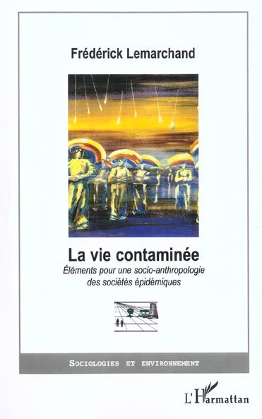 Emprunter La vie contaminée. Eléments pour une socio-anthropologie des sociétés épidémiques livre