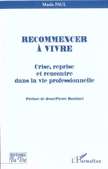 Emprunter Recommencer à vivre. Crise, reprise et rencontre dans la vie professionnelle livre