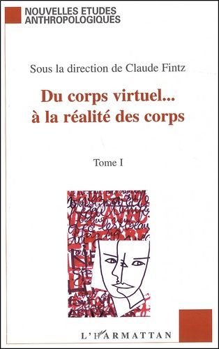 Emprunter Du corps virtuel... à la réalité des corps. Tome 1 livre