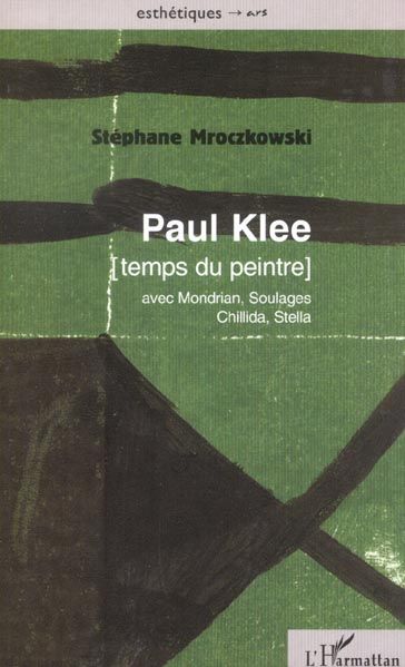 Emprunter Paul Klee. Temps du peintre (avec Mondrian, Soulages, Chillida, Stella) livre