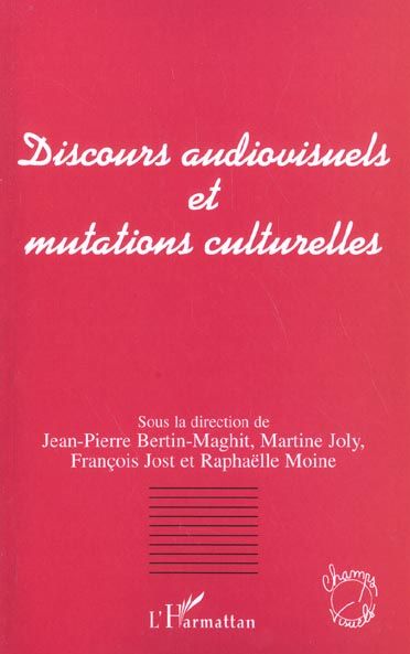 Emprunter Discours audiovisuels et mutations culturelles. Actes du colloque organisé par l'AFECCAV (Bordeaux, livre