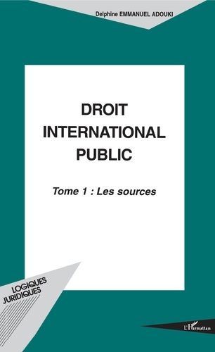 Emprunter Droit international public. Tome 1, Les sources livre