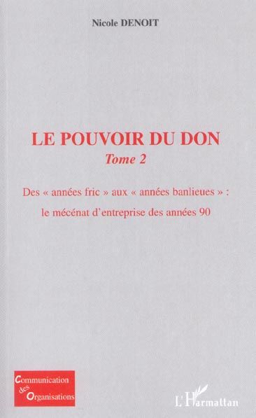 Emprunter Le pouvoir du don. Tome 2, Des années fric aux années banlieues : le mécénat d'entreprise des années livre