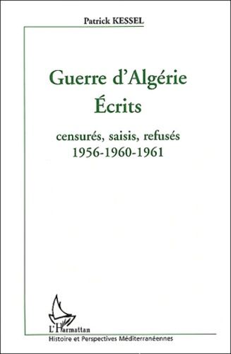 Emprunter Guerre d'Algérie, Ecrits. Censurés, saisis, refusés 1956-1960-1961 livre