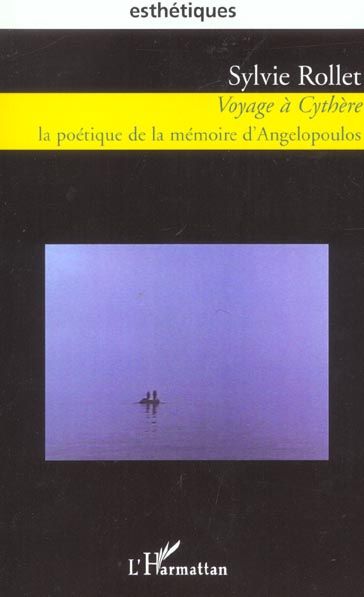 Emprunter Voyage à Cythère.  La poétique de la mémoire d'Angelopoulos livre