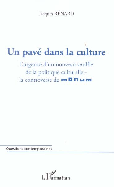 Emprunter Un pavé dans la culture. L'urgence d'un nouveau souffle de la politique culturelle - la controverse livre