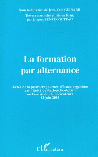 Emprunter La formation par alternance. Actes de la première journée d'étude organisée par l'Unité de Recherche livre