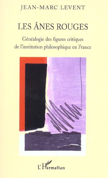 Emprunter Les ânes rouges. Généalogie des figures critiques de l'institution philosophique en France livre