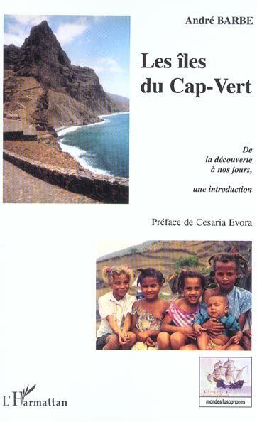 Emprunter Les îles du Cap-Vert - De la découverte à nos jours. Une introduction - De l'entrepôt d'esclaves à l livre