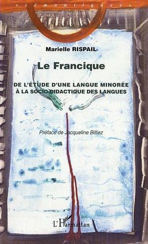 Emprunter La francique. De l'étude d'une langue minorée à socio-didactique des langues livre