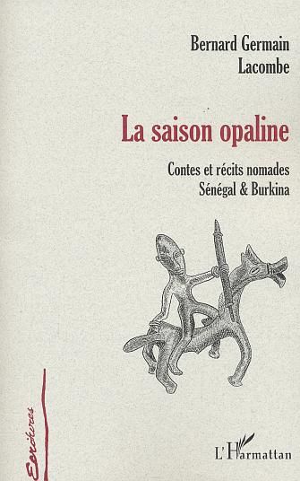 Emprunter La saison opaline. Contes et récits nomades, Sénégal & Burkina livre