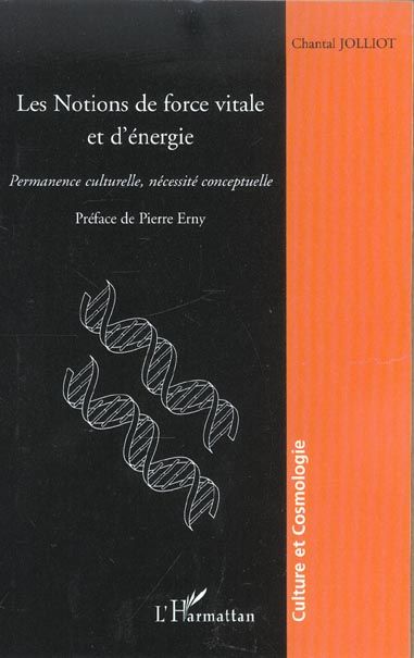 Emprunter Les notions de force vitale et d'énergie. Permanence culturelle, nécessité conceptuelle livre