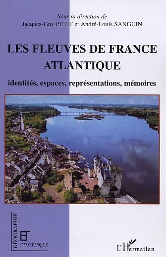 Emprunter Les fleuves de la France atlantique. Identités, espaces, représentations, mémoires livre