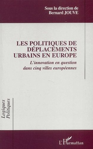 Emprunter Les politiques de déplacements urbains en Europe. L'innovation en question dans cinq villes européen livre