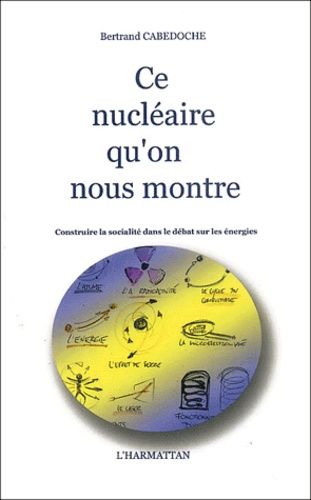 Emprunter Ce nucléaire qu'on nous montre. Construire la socialité dans le débat sur les énergies livre