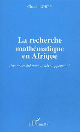 Emprunter La recherche mathématique en Afrique. Une nécessité pour le développement ? livre