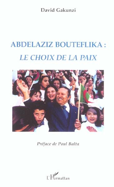 Emprunter Abdelaziz Bouteflika : Le choix de la paix livre