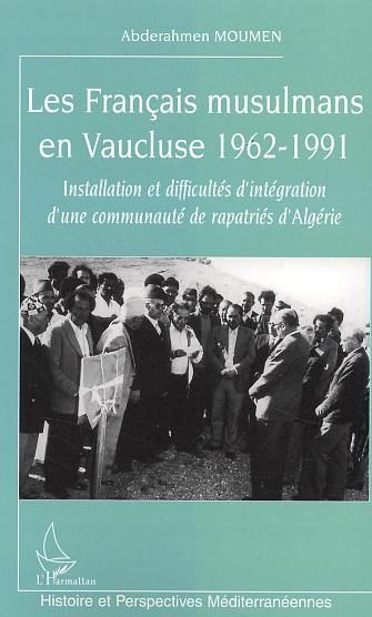 Emprunter Les français musulmans en Vaucluse : 1962-1991 livre