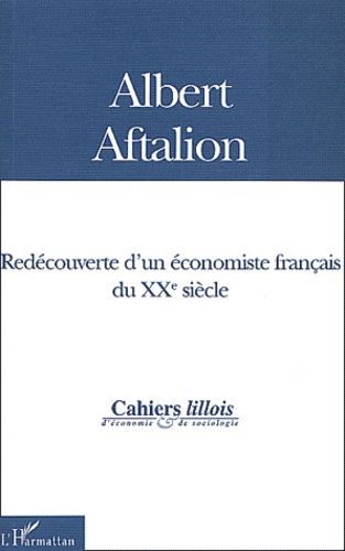 Emprunter Albert Aftalion : Redécouverte d'un économiste français du XXème siècle livre